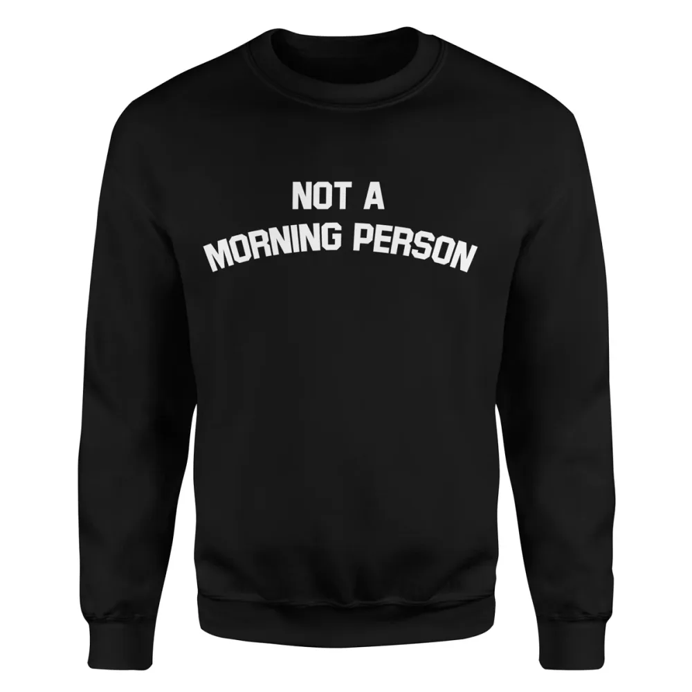 TeesBlitz 305 – Felpa girocollo/cappuccio stampa divertente – Not a morning person