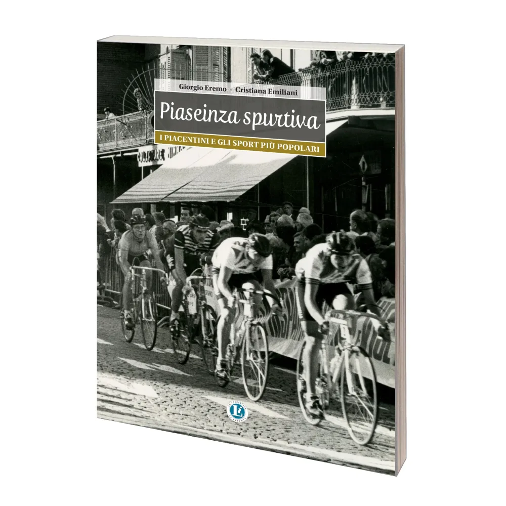 LA VITA DEI PIACENTINI – PIASEINZA SPURTIVA
