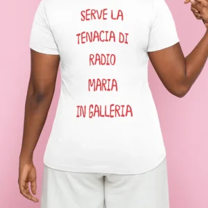 T-Shirt Unisex – Serve La Tenacia Di Radio Maria In Galleria T-Shirt Unisex – Serve La Tenacia Di Radio Maria In Galleria