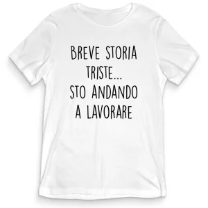 T-shirt Divertente – BREVE STORIA TRISTE – tee24-022 T-shirt Divertente – BREVE STORIA TRISTE – tee24-022