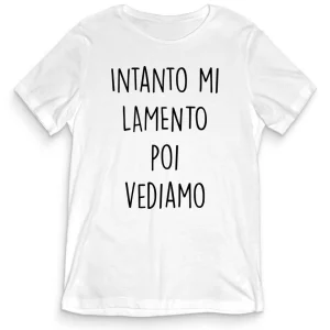 T-shirt Divertente – INTANTO MI LAMENTO – tee24-003 T-shirt Divertente – INTANTO MI LAMENTO – tee24-003