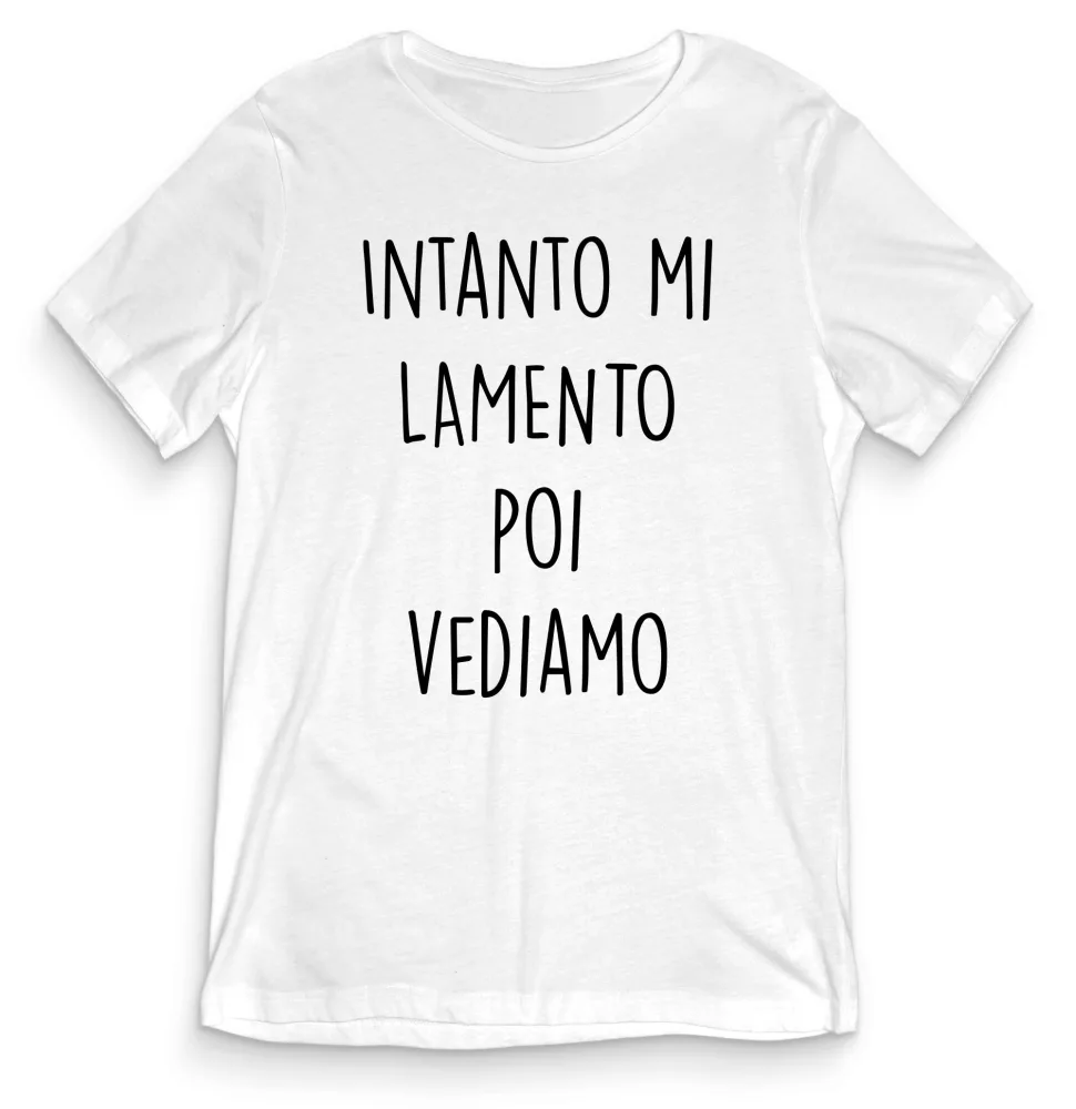 T-shirt Divertente – INTANTO MI LAMENTO – tee24-003