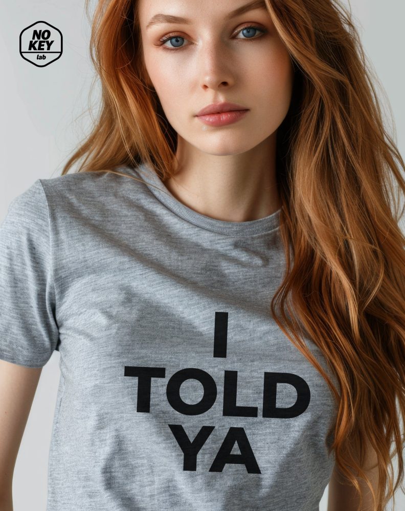T-shirt I Told Ya - immagine 2