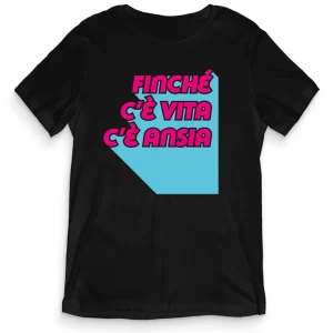 TeesBlitz tee164 –  T-Shirt Divertente – Finchè c’è vita c’è ansia