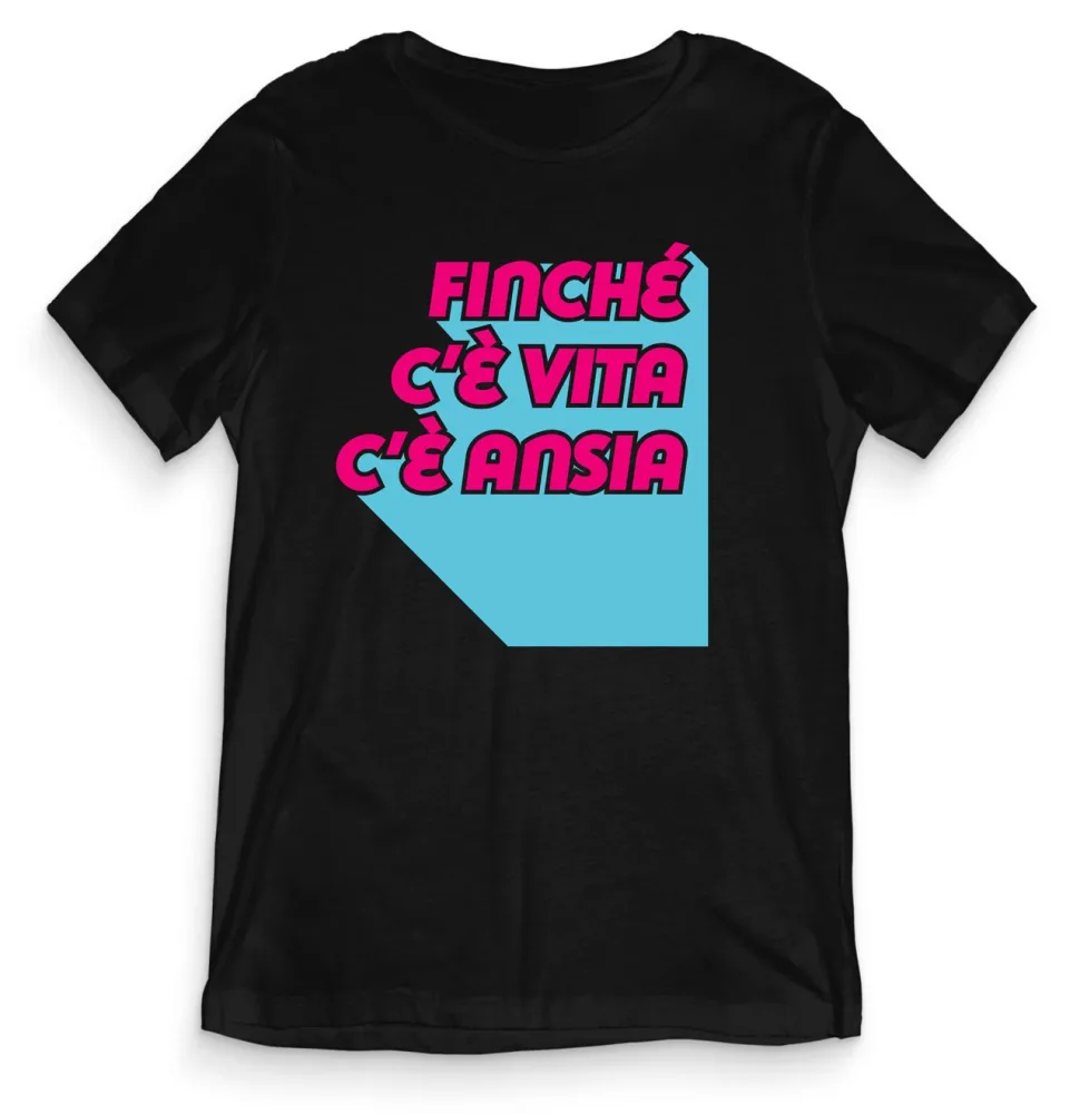 TeesBlitz tee164 –  T-Shirt Divertente – Finchè c’è vita c’è ansia