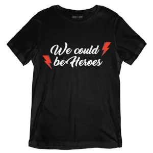 TeesBlitz tee108 – T-Shirt – We could be heroes TeesBlitz tee108 – T-Shirt – We could be heroes