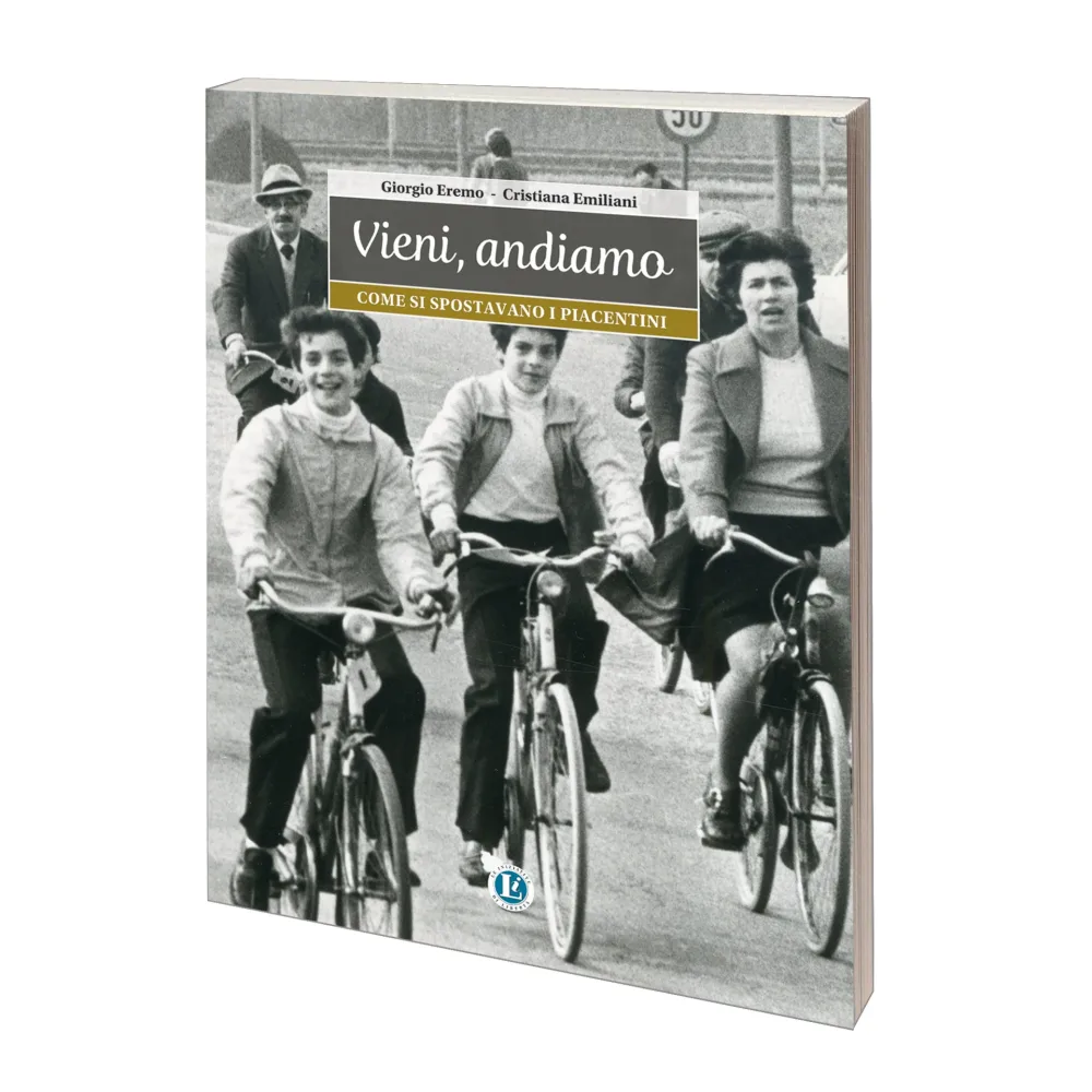 LA VITA DEI PIACENTINI – VIENI ANDIAMO