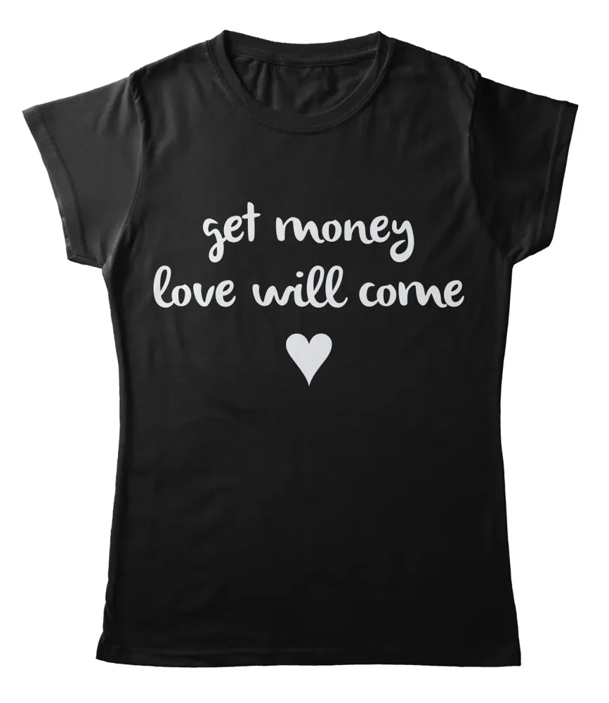 TeesBlitz tee109 – T-Shirt divertente – Get Money Love will come
