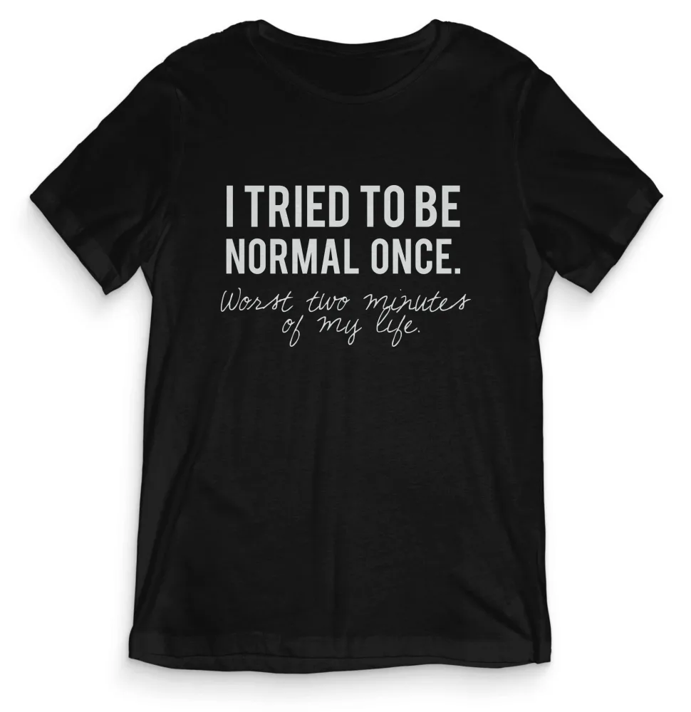 TeesBlitz tee135 – T-Shirt divertente – I tried to be Normal Once